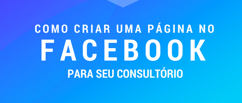 Como criar uma página no facebook para seu consultório